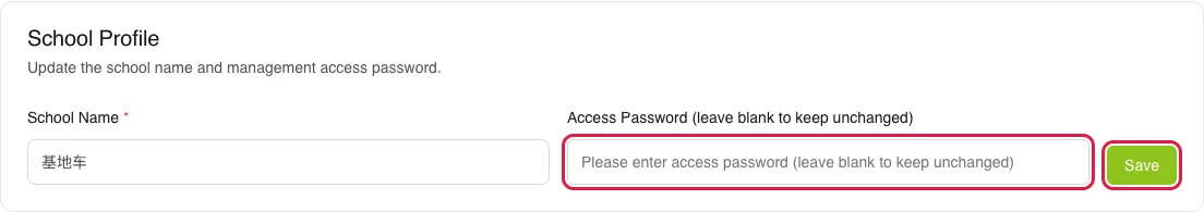 Change the access password in School Profile, then Save